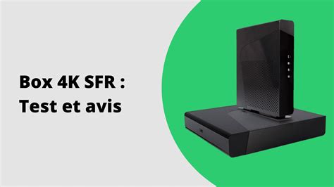 Box 4K SFR Offres Test Et Avis 2020