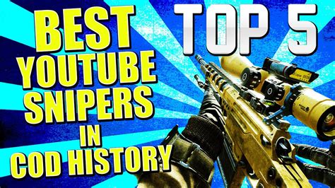 Top 5 BEST YOUTUBE SNIPERS In Cod History Top 5 Top Five Call Of