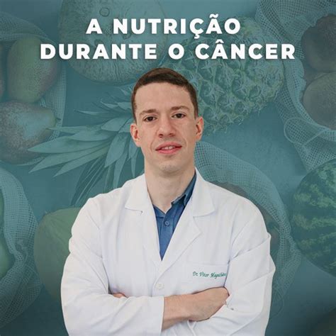 Nutrição e Câncer por Dr Vitor Magalhães