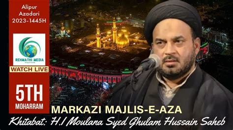 Live Markazi Majlis E Aza Khitabat Moulana Syed Ghulam Hussain