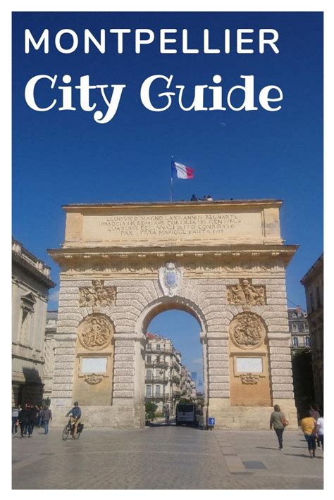 Visiter Montpellier en 31 idées que faire que voir que goûter Blog