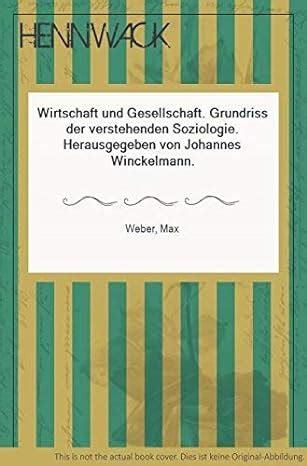 Wirtschaft Und Gesellschaft Grundriss Der Verstehenden Soziologie