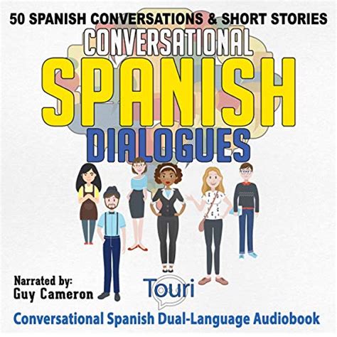 Conversational Spanish Dialogues 50 Spanish Conversations And Short Stories