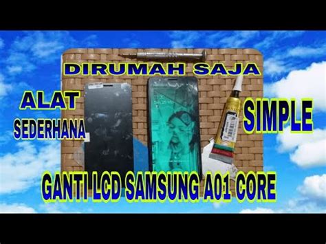 Cara Ganti Lcd Samsung A Core Youtube