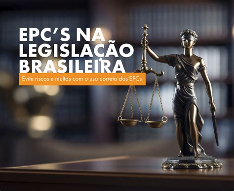 Legislação O Que É - EPCs e a Legislação Brasileira: O Que a Sua Empresa Precisa Saber ...
