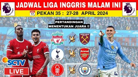 Jadwal Liga Inggris Malam Ini Live Liverpool Vs West Hamnottingham