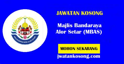 Jawatan Kosong Terkini Di Majlis Bandaraya Alor Setar Mbas Jawatan