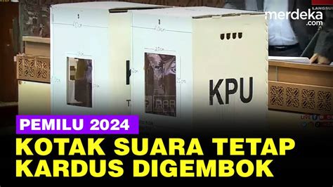 Penampakan Kotak Suara Pemilu 2024 Tetap Kardus Digembok Merdeka Vidio