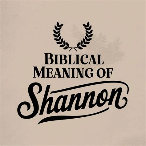 Biblical Meaning Of Shannon A Deep Dive Into Its Significance