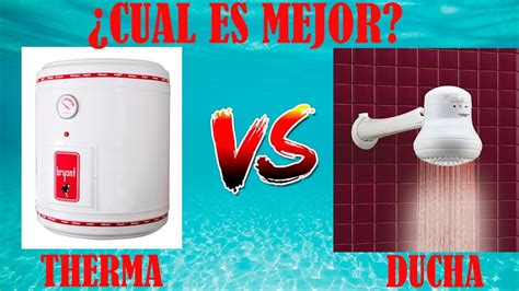 Cu L Es Mejor Ducha El Ctrica O Terma El Ctrica Youtube