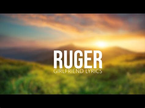 RUGER GIRLFRIEND _ OFFICIAL LYRICS - YouTube