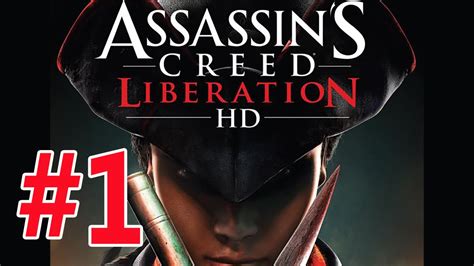 Assassins Creed Liberation Hd Walkthrough Part 1 Gameplay Youtube