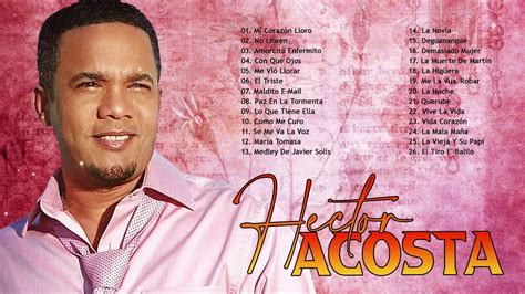 HÉCTOR ACOSTA 30 GRANDES ÉXITOS HÉCTOR ACOSTA SUS MEJORES CANCIONES