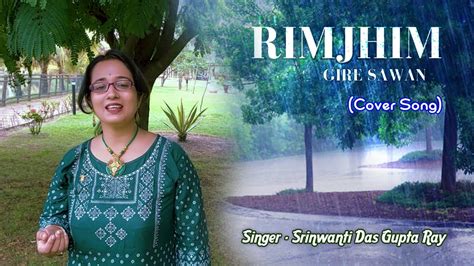 Rim Jhim Gire Sawan Cover Song Srinwanti Das Gupta Ray Hindi Song