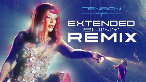 Kylie Minogue Tension Extended Shiny Remix Youtube