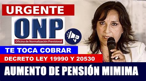 ONP AUMENTO DE PENSIONES MÍNIMAS PARA JUBILADOS DL LEYES 19990 Y