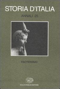 Storia D Italia Annali Vol 25 Esoterismo G M Cazzaniga Libro