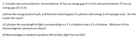 Solved Consider Two Semiconductors Semiconductor A Has An Chegg