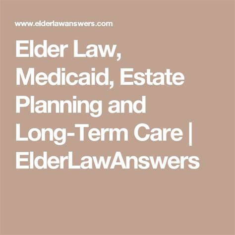 Elder Law Medicaid Estate Planning And Long Term Care Elder Laws