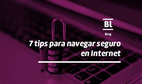 Tips Para Navegar Seguro En Internet