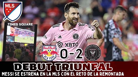 GRAN DEBUT DE MESSI EN LA MLS GOLAZO TRAS PASE ANTOLÓGICO Y TRIUNFO DE