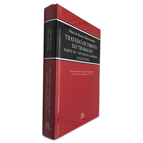 Tratado De Direito Do Trabalho Parte Situa Es Laborais Colectivas