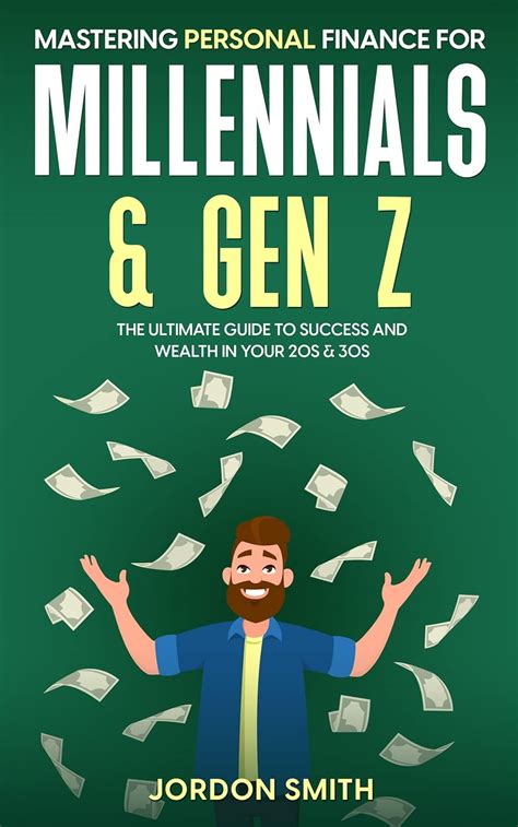 Mastering Personal Finance For Millennials And Gen Z The Ultimate Guide