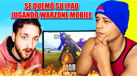 Malas Noticias Para Warzone Mobile Se Quema Ipad De Youtuber Por