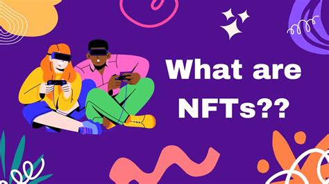 What Are NFTs The Future Of NFTs NFTs Non Fungible Tokens Tech