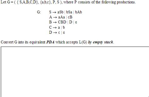 Solved Let G {s A B C D} {a B C} P S Where P Consists Of