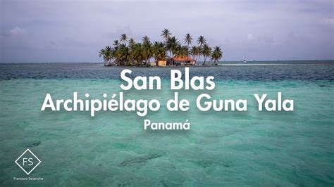 San Blas Archipiélago GUNA YALA Las Playas más