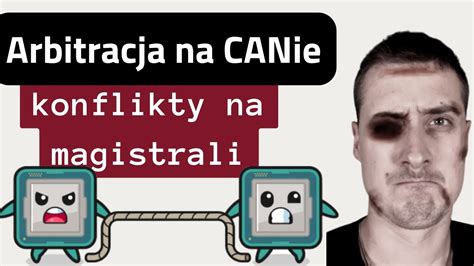 Zderzenie Ramek Na Magistrali Czyli Arbitracja Na Canie Youtube