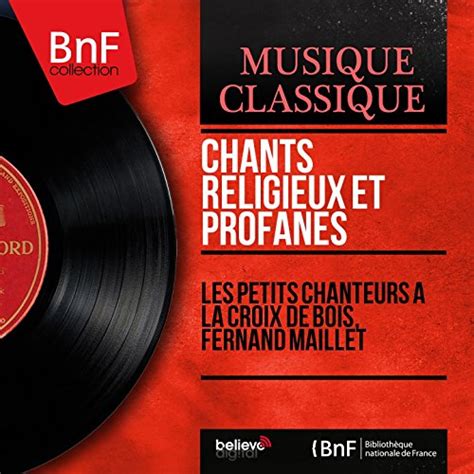 Chants religieux et profanes Stereo Version by Les Petits Chanteurs à