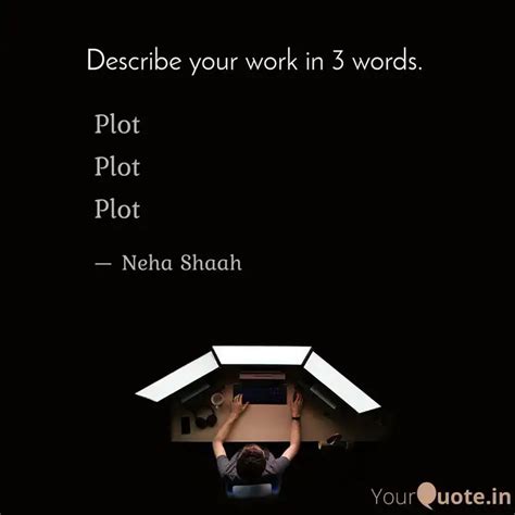 Plot Plot Plot Quotes Writings By Neha Shaah Yourquote