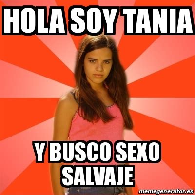 Meme Jealous Girl Hola Soy Tania Y Busco Sexo Salvaje