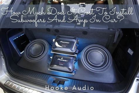 How Much Does It Cost To Install Subwoofers And In Car Top Full