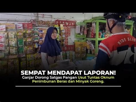 Ganjar Dorong Satgas Pangan Usut Tuntas Oknum Penimbunan Beras Dan