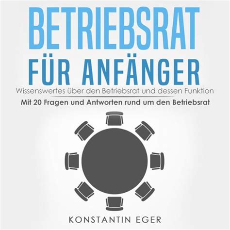 Betriebsrat für Anfänger Frage antwort 20 fragen Wissen