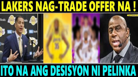 JUST IN Lakers NAG TRADE OFFER NA Ng PLAYERS ITO NA Ang DESISYON Ni