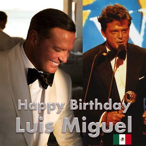 Happy Birthday Luis Miguel 🎂