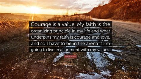 Brené Brown Quote Courage Is A Value My Faith Is The Organizing