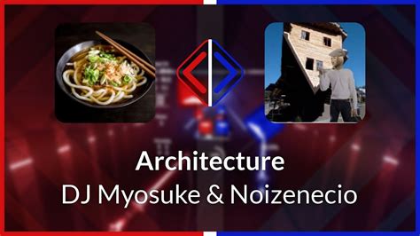 Beat Saber Udon Dj Myosuke And Noizenecio Architecture [expert ] Fc