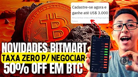 Novas Campanhas BitMart Taxa Zero p Negociar 50 Off em BTC Bônus