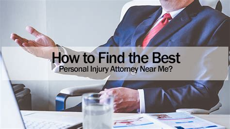 How to Find the Best Personal Injury Attorney Near Me?