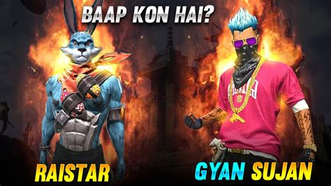 Baap Kon Hai Raistar Vs GyanSujan The End Last Game Garena Free