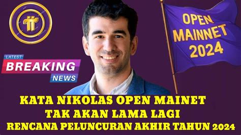 PINETWORK TERBARU KATA NIKOLAS OPEN MAINET TAK LAMA LAGI RENCANA