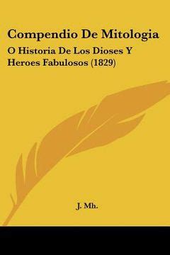 Libro Compendio De Mitologia O Historia De Los Dioses Y Heroes