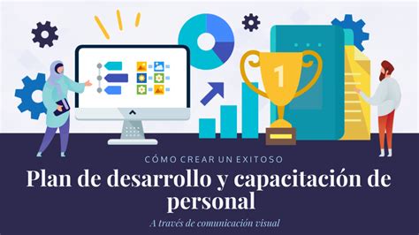 Crea un plan de desarrollo y capacitación de personal efectivo