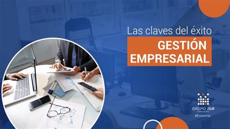 Gestión Empresarial Claves Para El éxito Jga