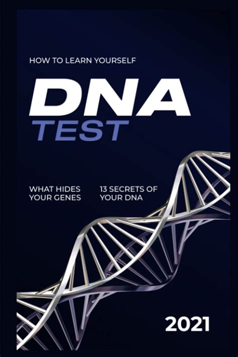 DNA Test 2021 How To Learn Yourself What Hides Your Genes 13 Secrets